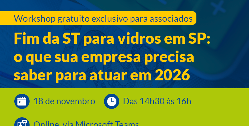 Abravidro promove workshop gratuito sobre fim da ST do ICMS para vidros em São Paulo - Imagem do artigo